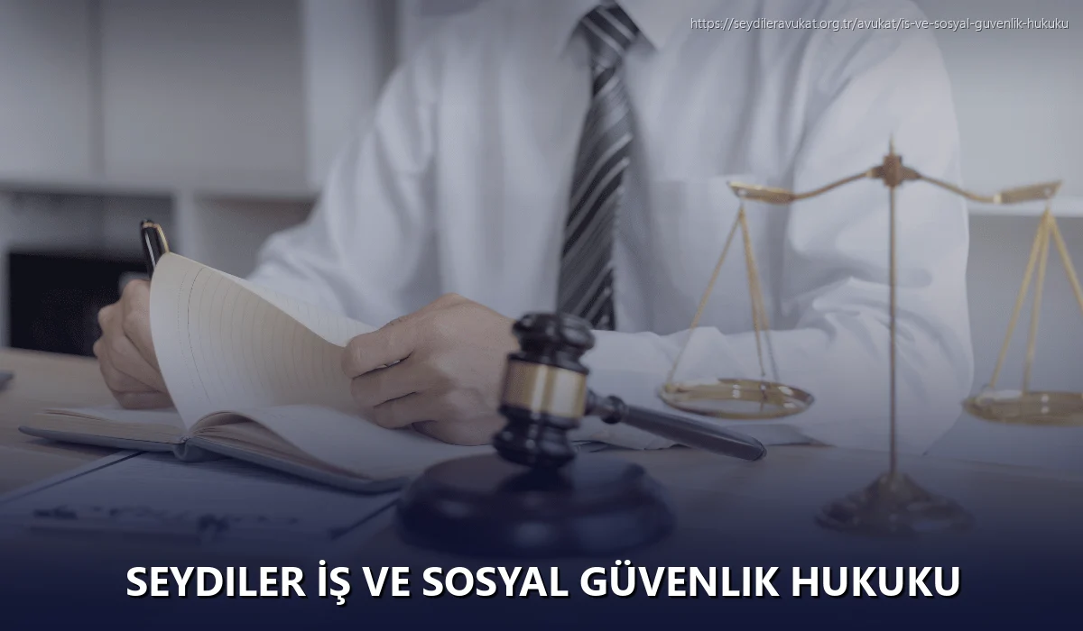 Seydiler İş ve Sosyal Güvenlik Hukuku
