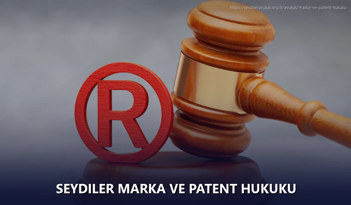 Seydiler Marka ve Patent Hukuku